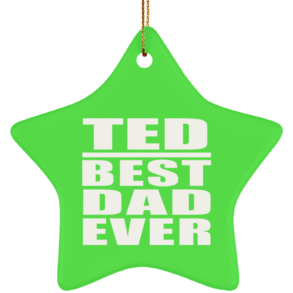 Ted Best Dad Ever - Star Ornament