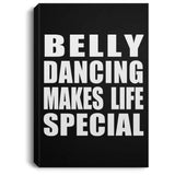 Belly Dancing Makes Life Special - Canvas Portrait