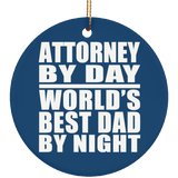 Attorney By Day World's Best Dad By Night - Circle Ornament