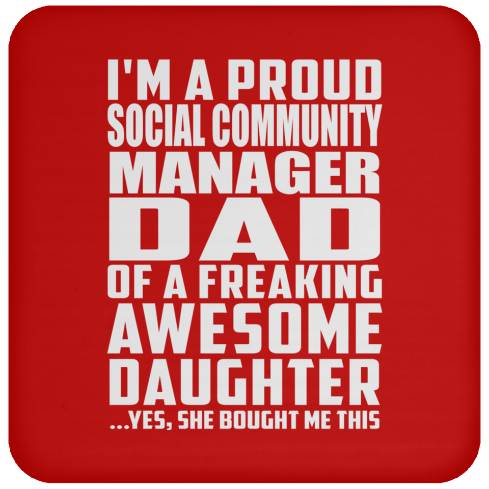 Proud Social Community Manager Dad Of Awesome Daughter - Drink Coaster