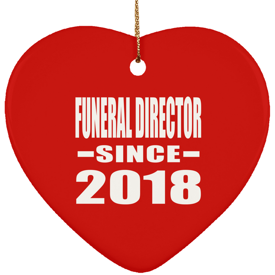 Funeral Director Since 2018 - Heart Ornament