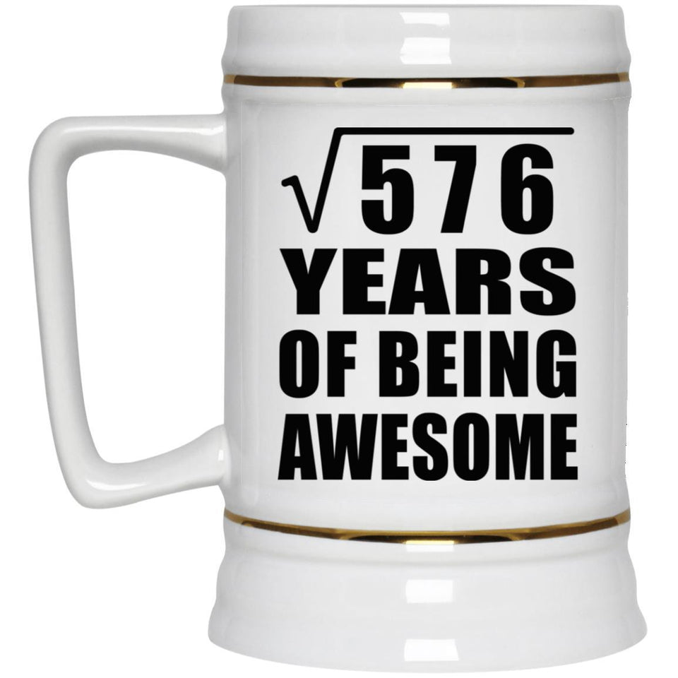 24th Birthday Square Root of 576 Years of Being Awesome - Beer Stein