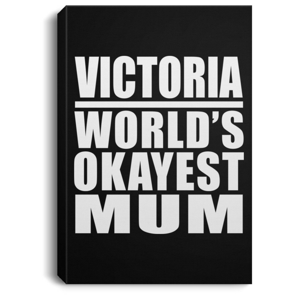 Victoria World's Okayest Mum - Canvas Portrait