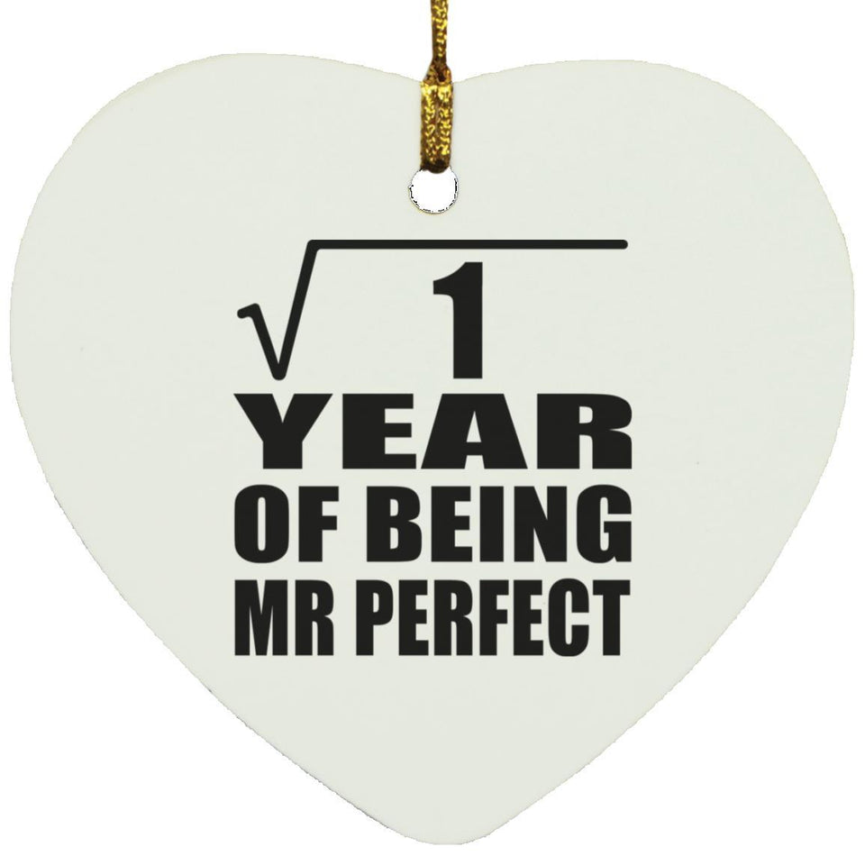 1st Anniversary Square Root of 1 Year of Mr Perfect - Heart Ornament