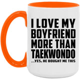 I Love My Boyfriend More Than Taekwondo - 15oz Accent Mug Orange