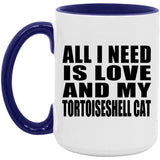 All I Need Is Love And My Tortoiseshell Cat - 15oz Accent Mug Purple