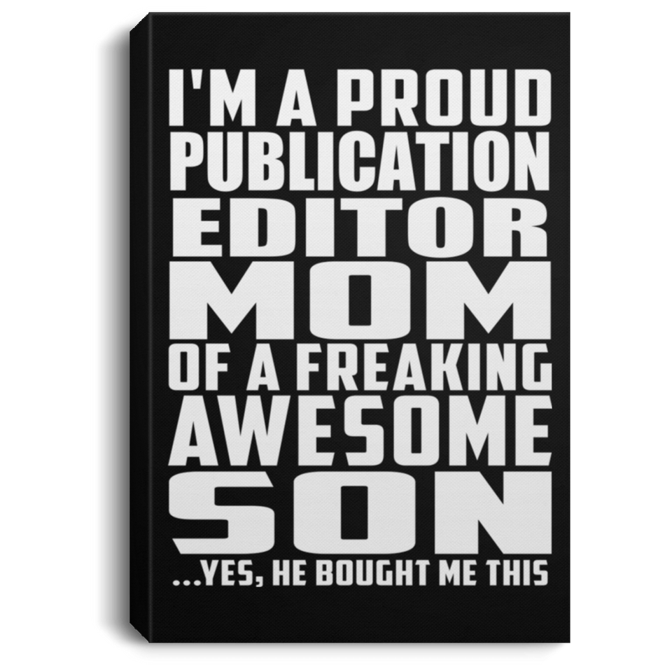 Proud Publication Editor Mom Of Awesome Son - Canvas Portrait