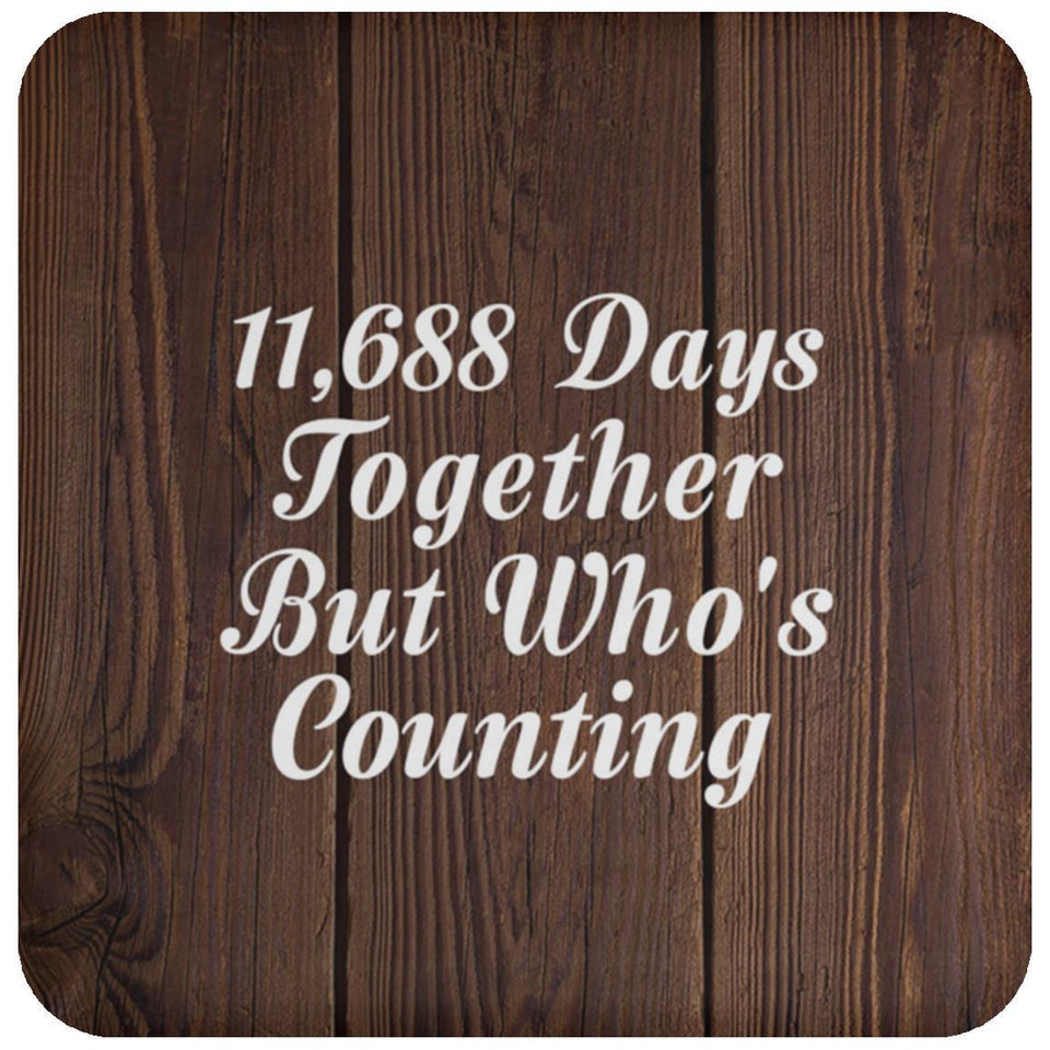 32nd Anniversary 11,688 Days Together Who's Counting - Drink Coaster D