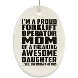 Proud Forklift Operator Mom Of Awesome Daughter - Oval Ornament