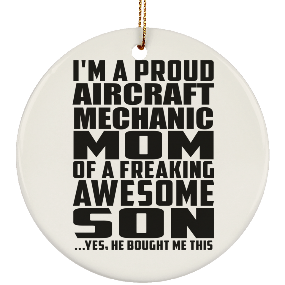 Proud Aircraft Mechanic Mom Of Awesome Son - Circle Ornament