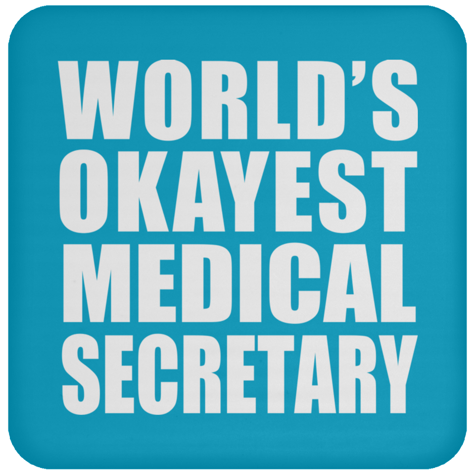 World's Okayest Medical Secretary - Drink Coaster