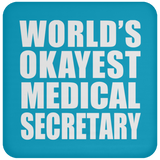 World's Okayest Medical Secretary - Drink Coaster