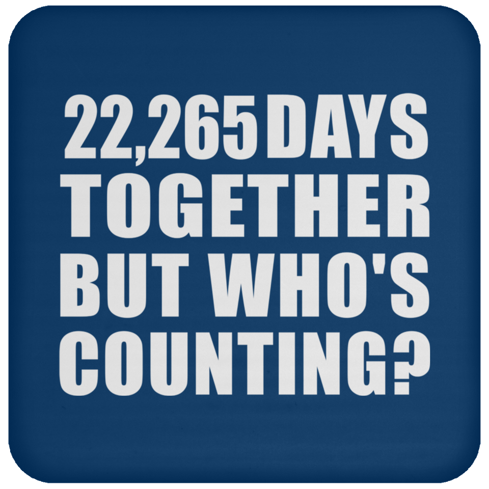 61st Anniversary 22,265 Days Together But Who's Counting - Drink Coaster
