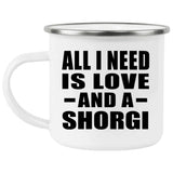 All I Need Is Love And A Shorgi - 12oz Camping Mug