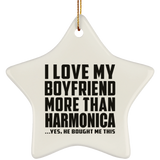 I Love My Boyfriend More Than Harmonica - Star Ornament