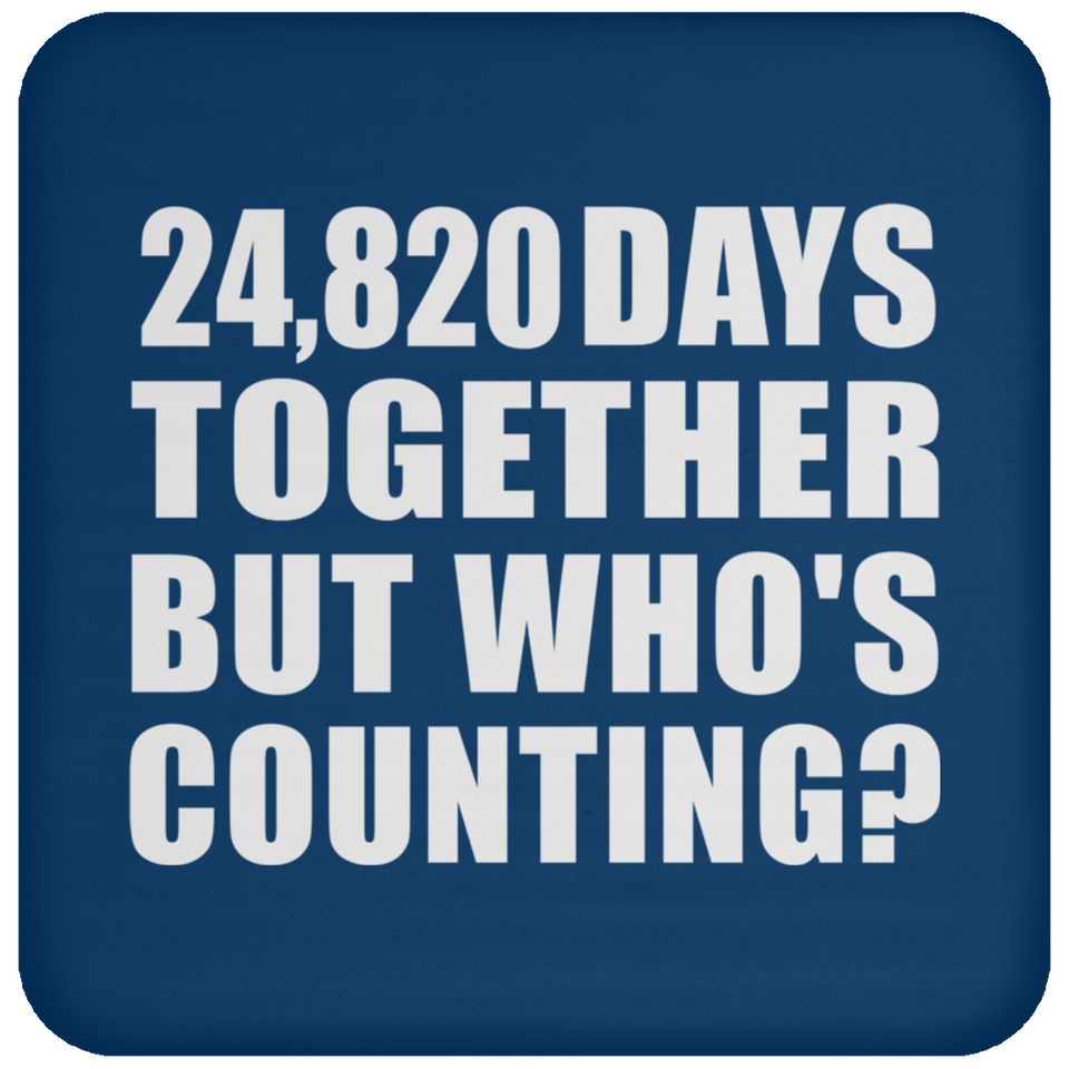 68th Anniversary 24,820 Days Together But Who's Counting - Drink Coaster
