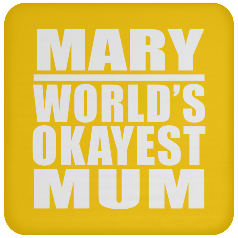 Mary World's Okayest Mum - Drink Coaster