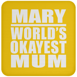 Mary World's Okayest Mum - Drink Coaster