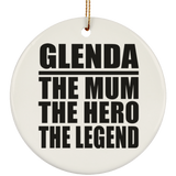 Glenda The Mum The Hero The Legend - Circle Ornament