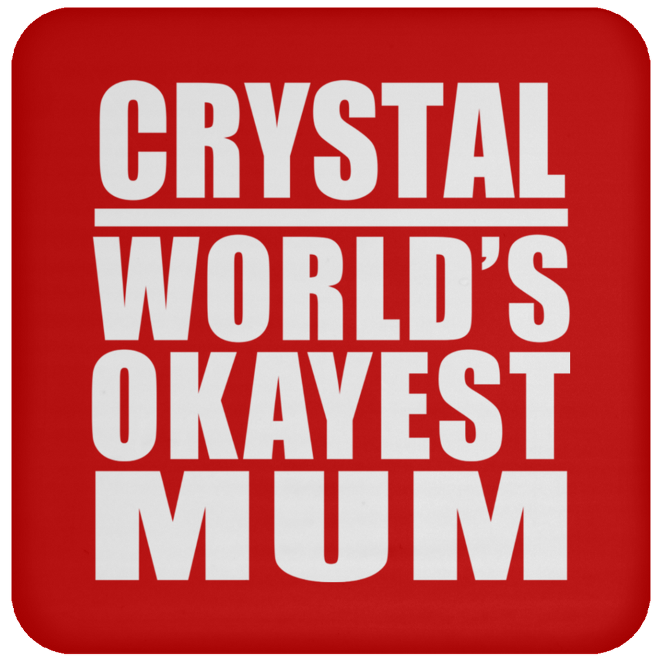 Crystal World's Okayest Mum - Drink Coaster