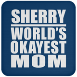Sherry World's Okayest Mom - Drink Coaster