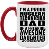 Proud Nuclear Technician Dad Of Awesome Daughter - 15oz Accent Mug Red
