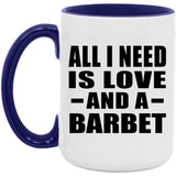 All I Need Is Love And A Barbet - 15oz Accent Mug Purple