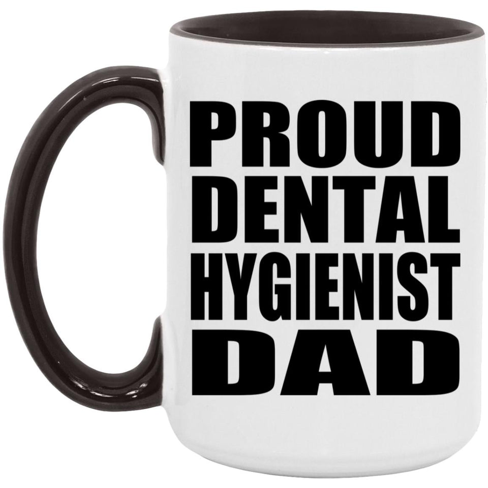 Proud Dental Hygienist Dad - 15oz Accent Mug Black