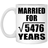 74th Anniversary Married For Square Root of 5476 Years - 11oz Coffee Mug