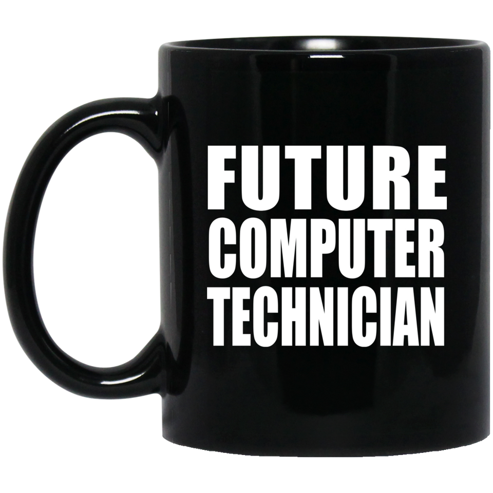 Future Computer Technician - 11oz Coffee Mug Black