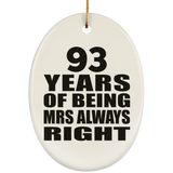 93rd Anniversary 93 Years of Being Mrs Always Right - Oval Ornament