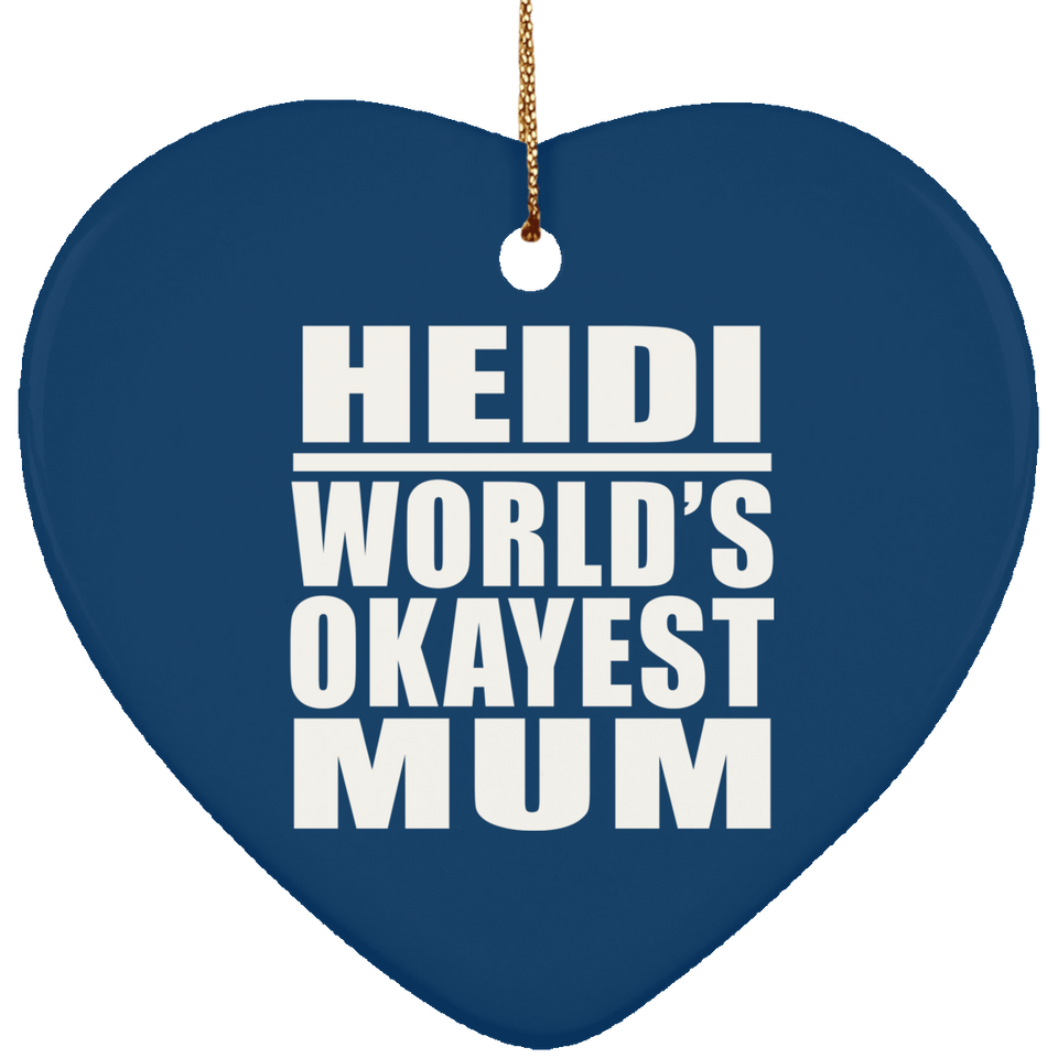 Heidi World's Okayest Mum - Heart Ornament