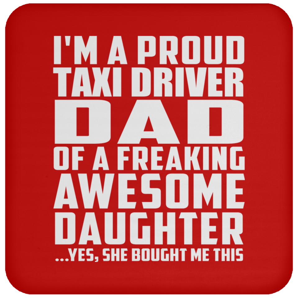 Proud Taxi Driver Dad Of Awesome Daughter - Drink Coaster