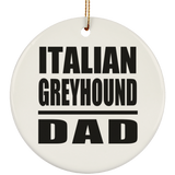Italian Greyhound Dad - Circle Ornament
