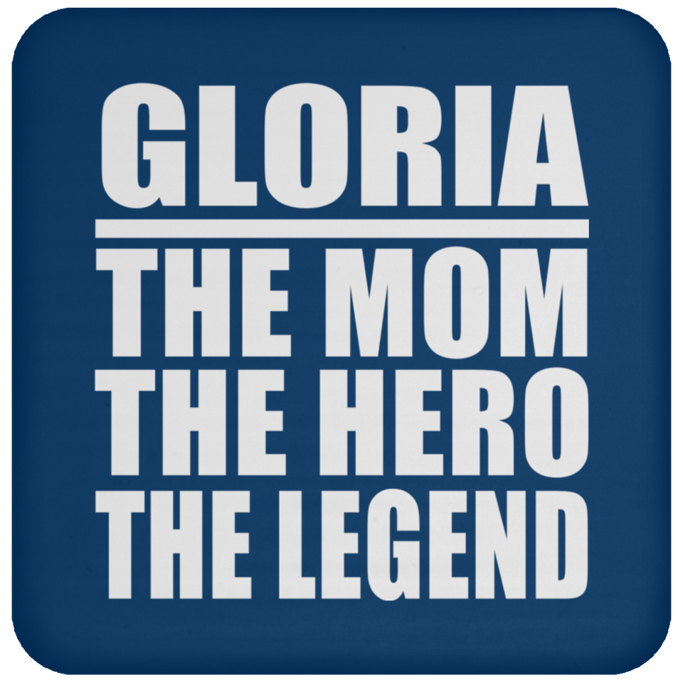 Gloria The Mom The Hero The Legend - Drink Coaster