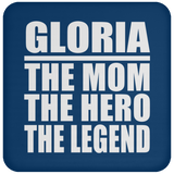Gloria The Mom The Hero The Legend - Drink Coaster