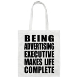 Being Advertising Executive Makes Life Complete - Tote Bag White