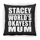 Stacey World's Okayest Mum - Throw Pillow Black