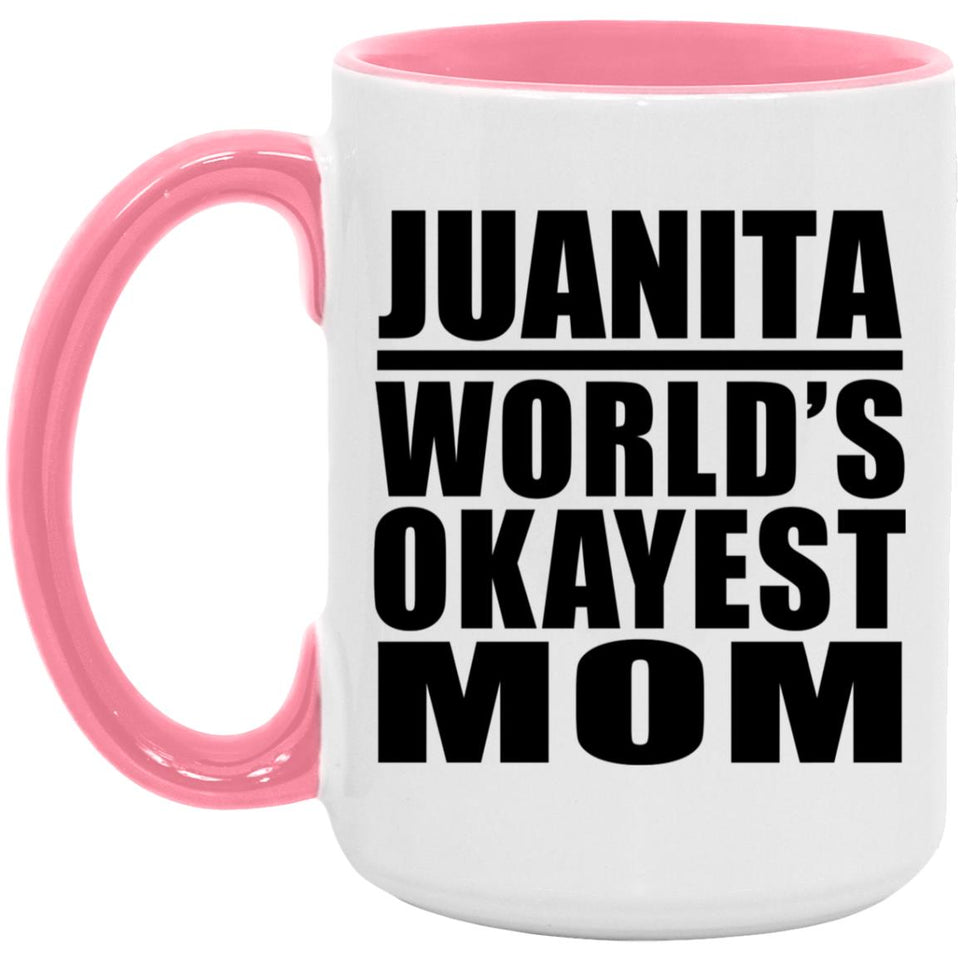 Juanita World's Okayest Mom - 15oz Accent Mug Pink