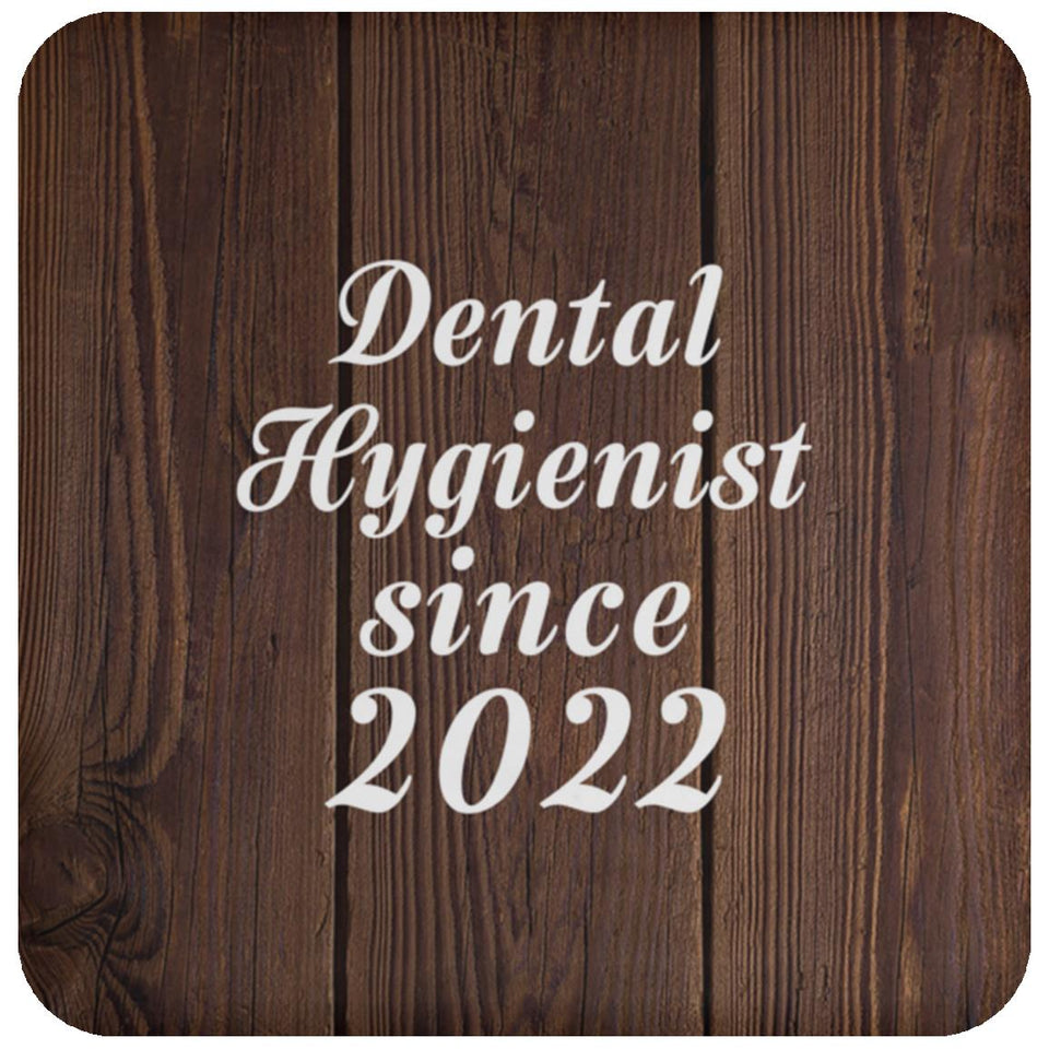 Dental Hygienist Since 2022 - Drink Coaster D