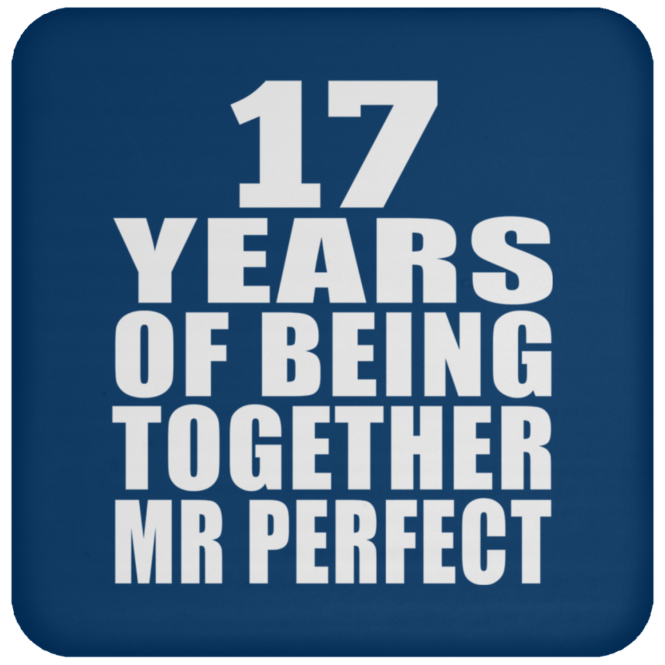 17th Anniversary 17 Years Of Being Mr Perfect - Drink Coaster