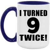 18th Birthday I Turned 9 Twice - 15oz Accent Mug Purple