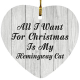 All I Want For Christmas Is My Hemingway Cat - Heart Ornament F