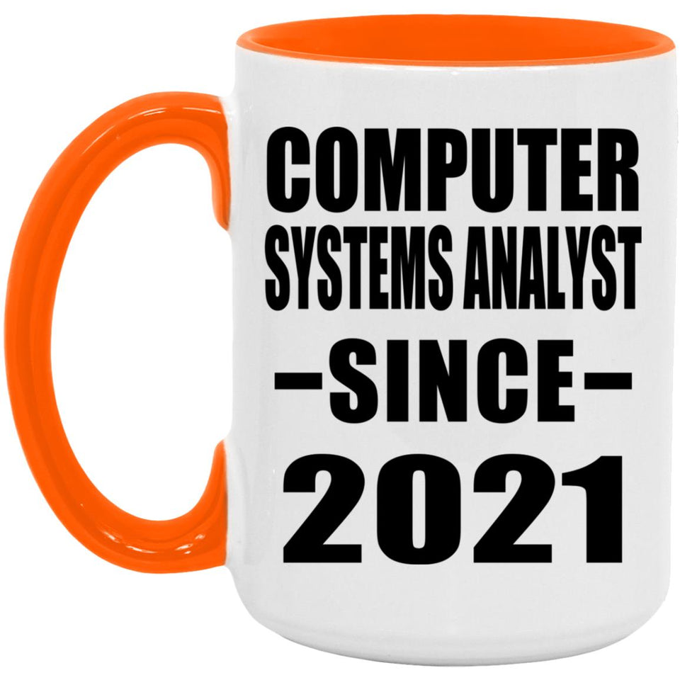 Computer Systems Analyst Since 2021 - 15oz Accent Mug Orange