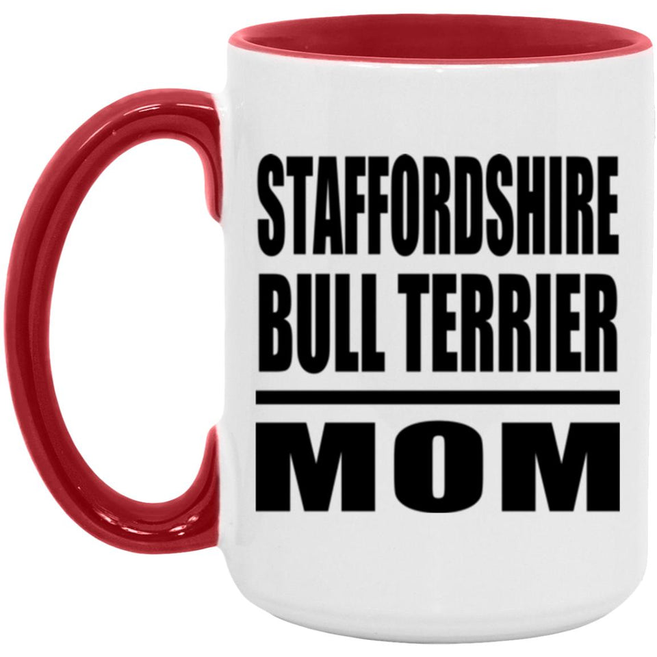 Staffordshire Bull Terrier Mom - 15oz Accent Mug Red