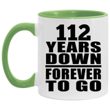 112th Anniversary 112 Years Down Forever to Go - 11oz Accent Mug Green