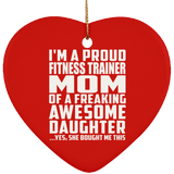 Proud Fitness Trainer Mom Of Awesome Daughter - Heart Ornament