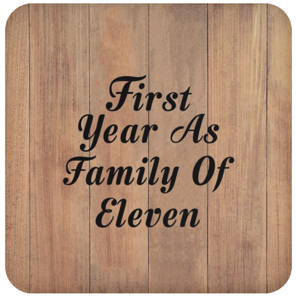First Year As Family Of Eleven - Drink Coaster C