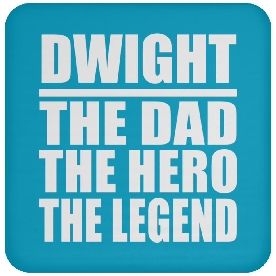 Dwight The Dad The Hero The Legend - Drink Coaster