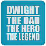 Dwight The Dad The Hero The Legend - Drink Coaster